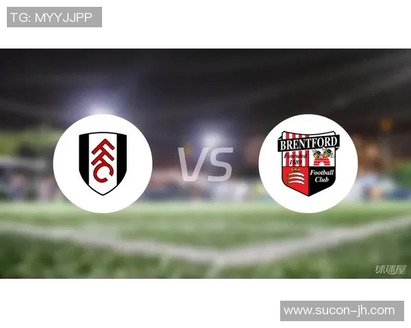 富勒姆与布伦特福德激战成和双方各取一分的精彩对决分析